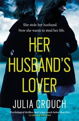 Her Husband's Lover : A gripping psychological thriller with the most unforgettable twist yet