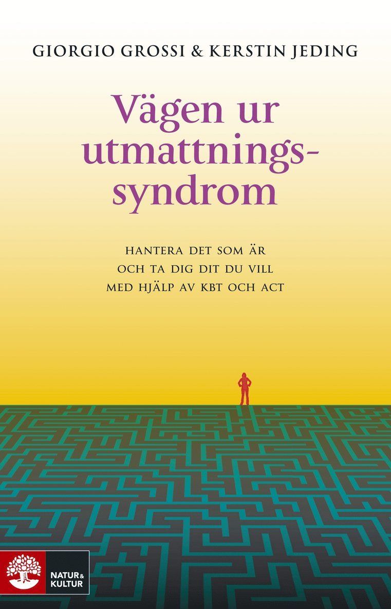 Vägen ur utmattningssyndrom : hantera det som är och ta dig dit du vill med hjälp av KBT och ACT