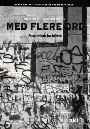 Med flere ord : ressursbok for lærere : norsk for VK1 yrkesfaglige studieretninger