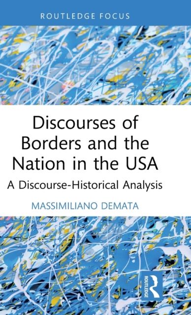 Discourses of Borders and the Nation in the USA : A Discourse-Historical Analysis