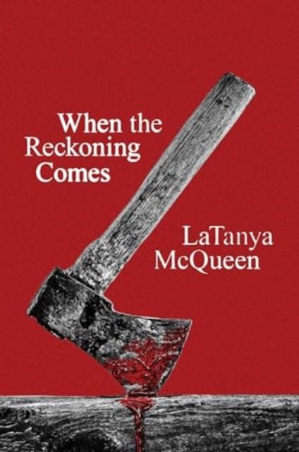When the Reckoning Comes : A Novel