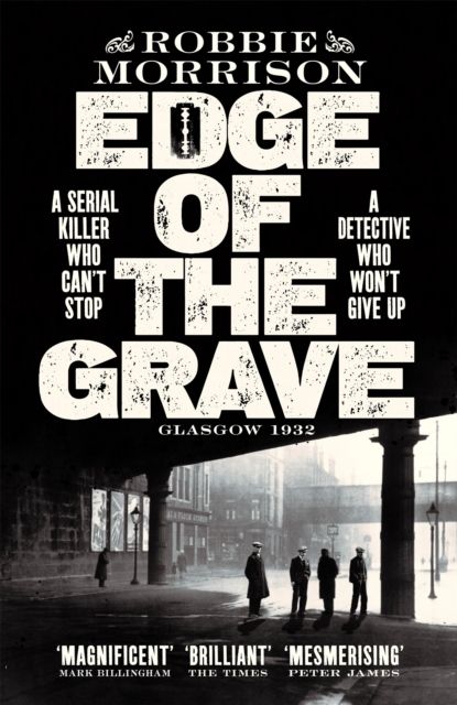 Edge of the Grave : Winner of The Bloody Scotland Crime Debut of the Year