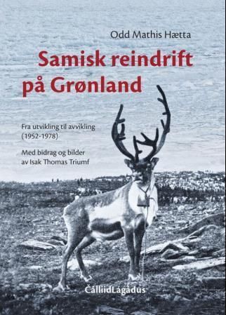 Samisk reindrift på Grønland : fra utvikling til avvikling (1952-1978)