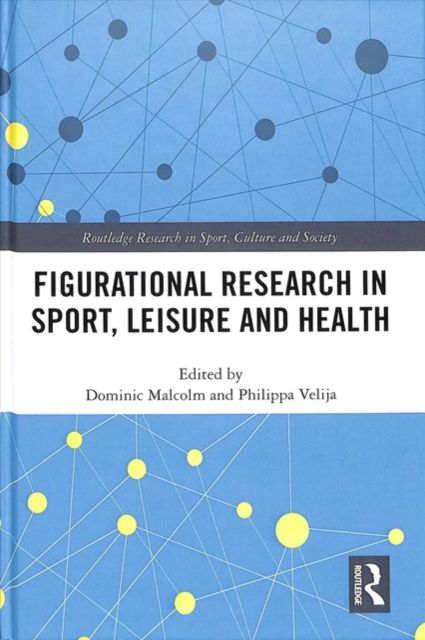 Figurational Research in Sport, Leisure and Health