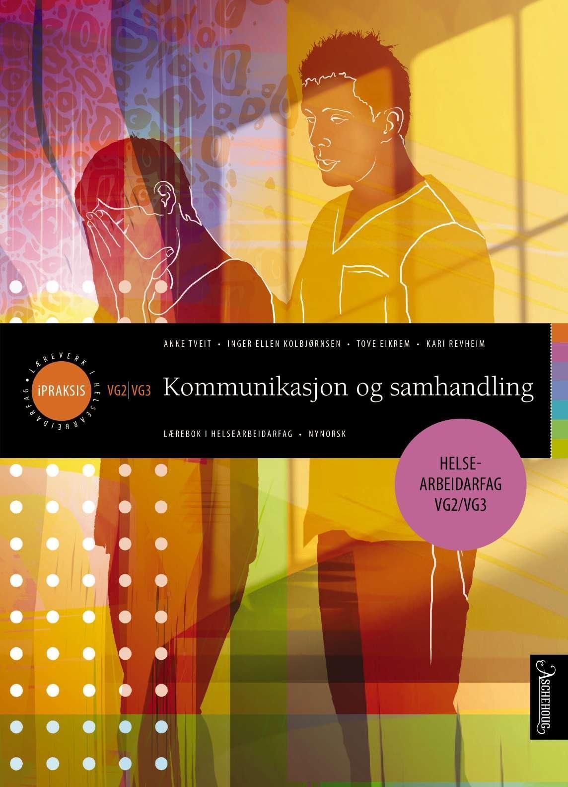 Kommunikasjon og samhandling : lærebok i helsearbeidarfag : vg2, vg3