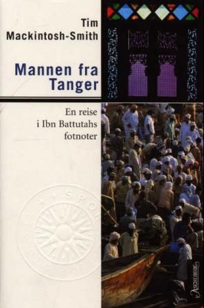 Mannen fra Tanger : en reise i Ibn Battutahs fotnoter