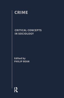 Crime : Critical Concepts in Sociology