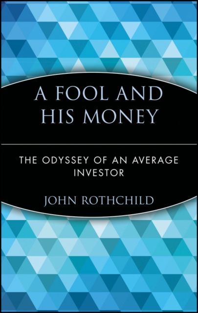 A Fool and His Money : The Odyssey of an Average Investor