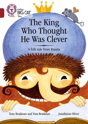 The King Who Thought He Was Clever: A Folk Tale from Russia : Band 14/Ruby