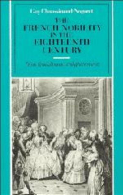The French Nobility in the Eighteenth Century : From Feudalism to Enlightenment