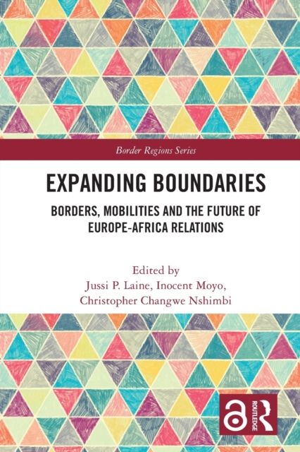 Expanding Boundaries : Borders, Mobilities and the Future of Europe-Africa Relations
