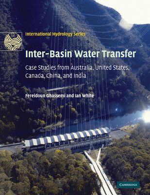Inter-Basin Water Transfer : Case Studies from Australia, United States, Canada, China and India