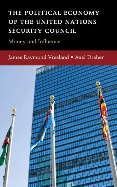 The Political Economy of the United Nations Security Council : Money and Influence