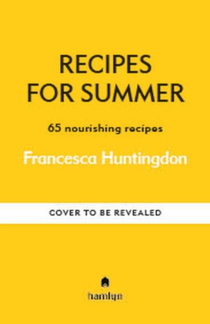 Recipes for Summer : 65 nourishing recipes