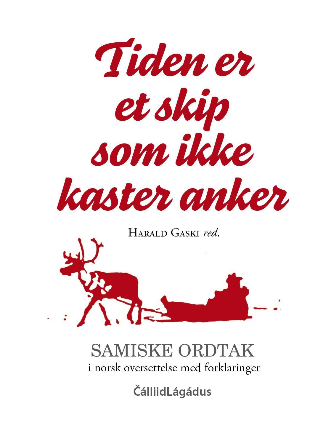 Tiden er et skip som ikke kaster anker : samiske ordtak,  i norsk oversetteles med forklaringer