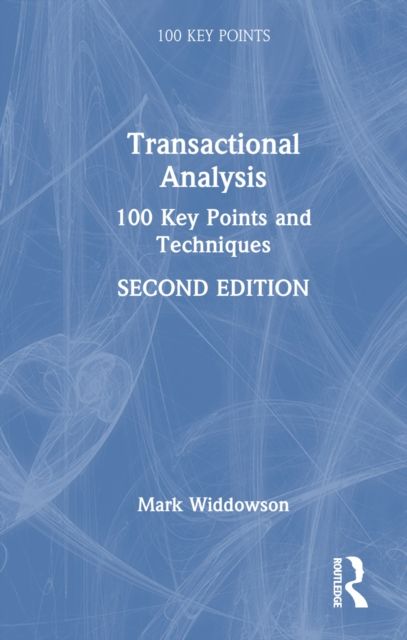 Transactional Analysis : 100 Key Points and Techniques
