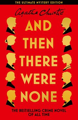And Then There Were None : The Ultimate Mystery Edition
