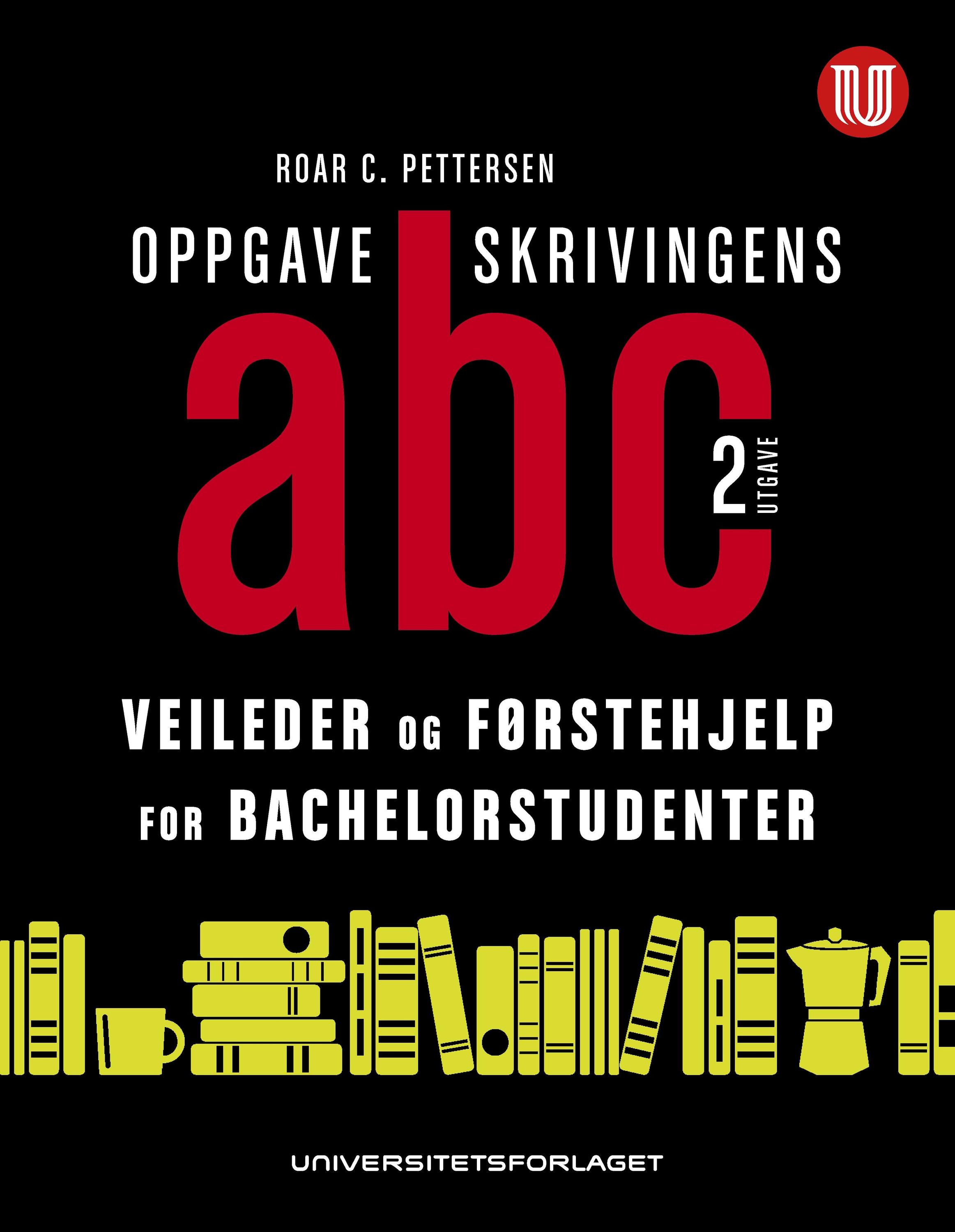 Oppgaveskrivingens ABC : veileder og førstehjelp for bachelorstudenten