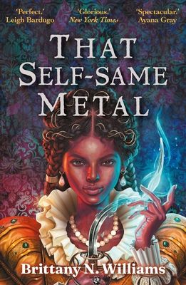 That Self-Same Metal : Discover the swashbuckling YA historical fantasy series, perfect for fans of Holly Black and Leigh Bardugo.