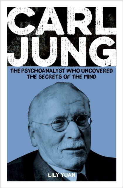 Forsidebilde av Carl Jung : the psychoanalyst who uncovered the secrets of the mind