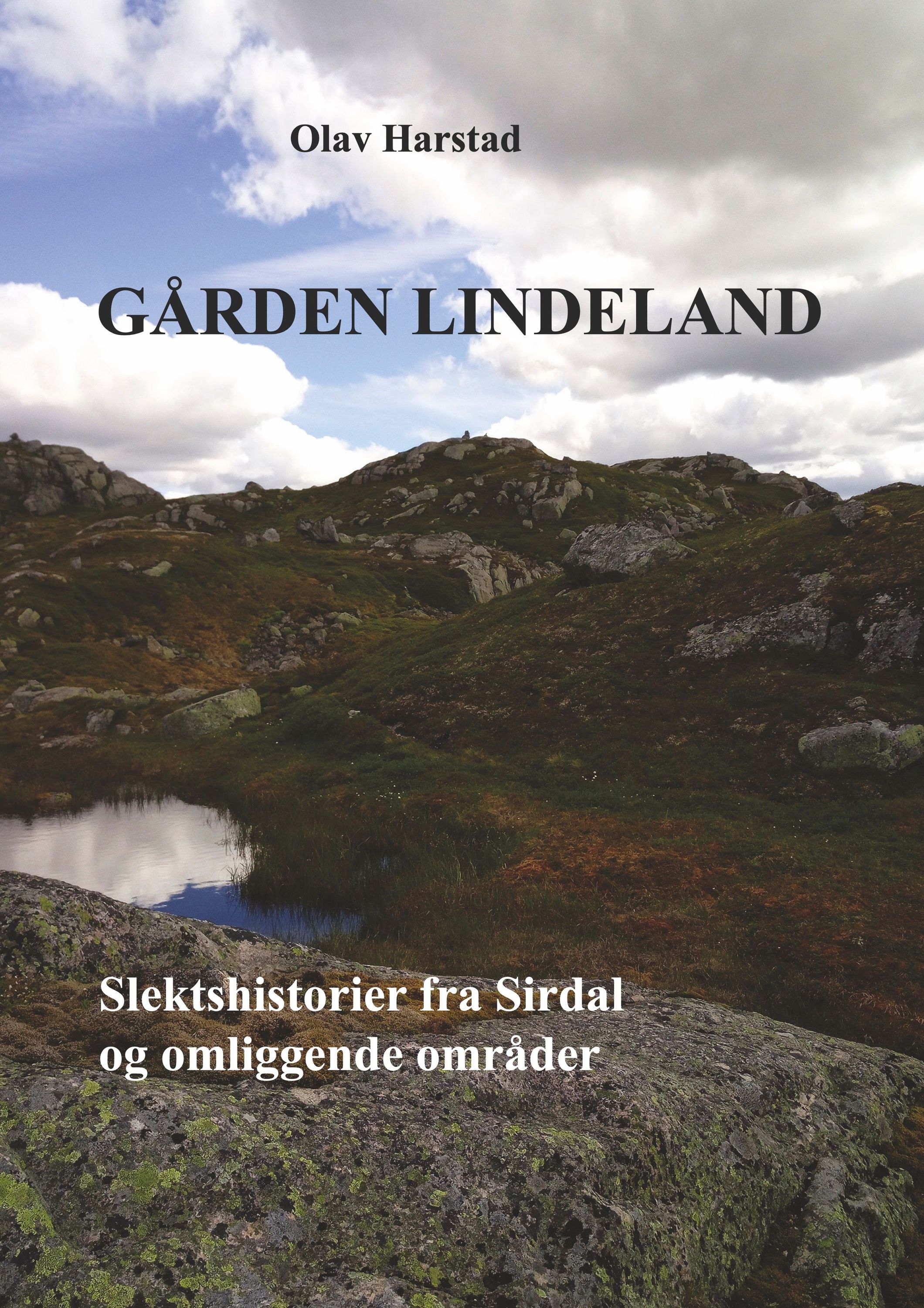 Gården Lindeland : slektshistorier fra Sirdal og omliggende områder