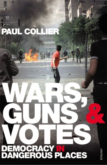 Wars, Guns and Votes : Democracy in Dangerous Places