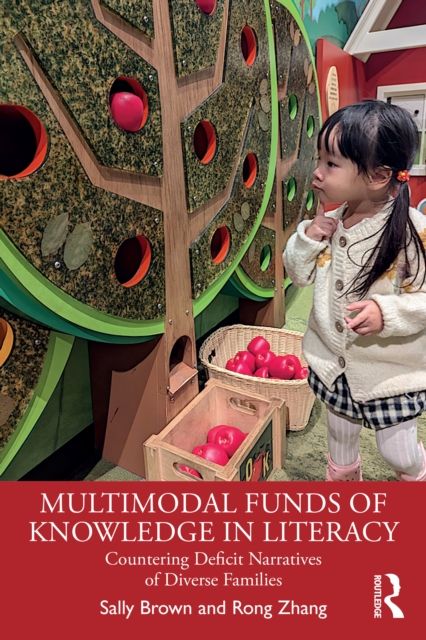 Multimodal Funds of Knowledge in Literacy : Countering Deficit Narratives of Diverse Families