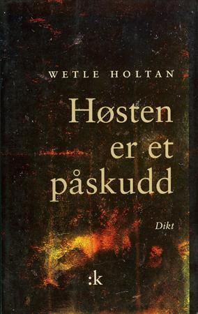 Høsten er et påskudd : dikt