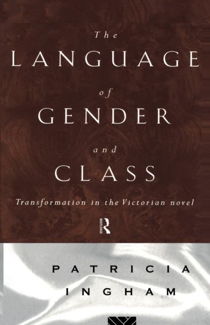 Language of Gender and Class : Transformation in the Victorian Novel