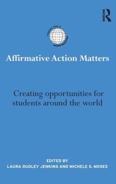 Affirmative Action Matters : Creating opportunities for students around the world