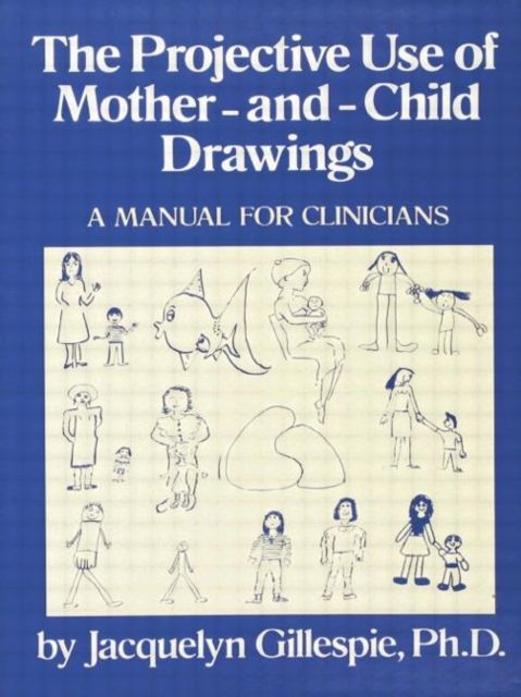 Forsidebilde av The Projective Use Of Mother-And- Child Drawings: A Manual : A Manual For Clinicians