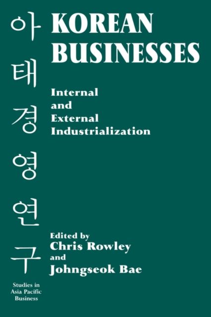 Korean Businesses : Internal and External Industrialization