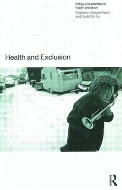 Health and Exclusion : Policy and Practice in Health Provision