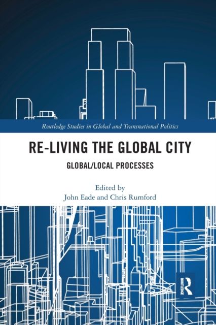 Re-Living the Global City : Global/Local Processes