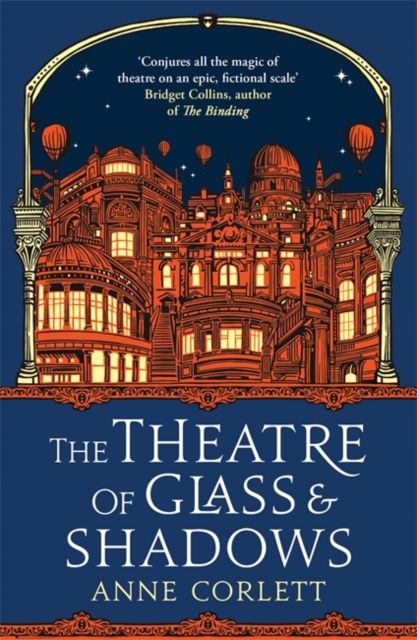The Theatre of Glass and Shadows : the immersive novel about power and desire in a world where nothing is quite as it seems