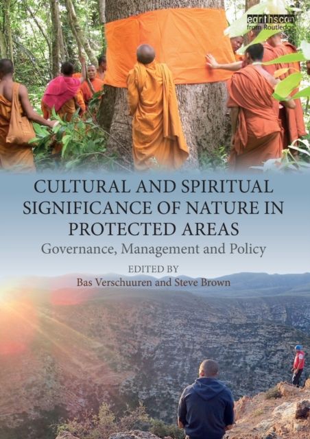 Cultural and Spiritual Significance of Nature in Protected Areas : Governance, Management and Policy