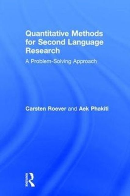 Quantitative Methods for Second Language Research : A Problem-Solving Approach
