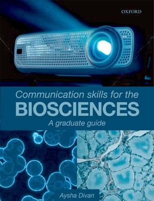 Communication Skills for the Biosciences : A graduate guide