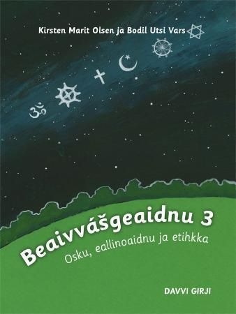 Beaivvásgeaidnu 3 : osku, eallinoaidnu ja etihkka