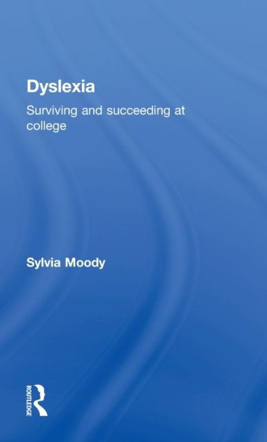 Dyslexia : Surviving and Succeeding at College