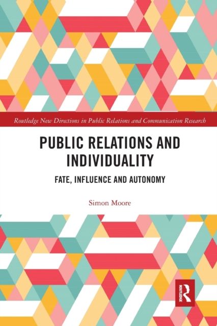 Public Relations and Individuality : Fate, Influence and Autonomy