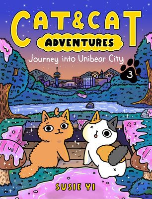 Cat & Cat Adventures: Journey into Unibear City : A Graphic Novel