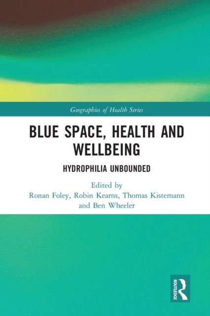 Blue Space, Health and Wellbeing : Hydrophilia Unbounded