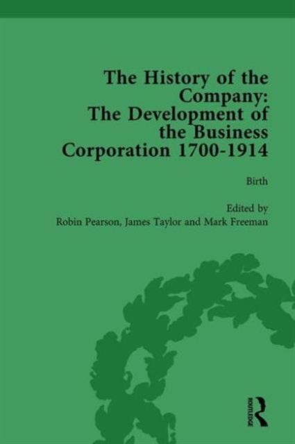 The History of the Company, Part I Vol 1 : Development of the Business Corporation, 1700-1914