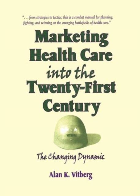 Marketing Health Care Into the Twenty-First Century : The Changing Dynamic
