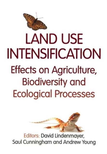 Land Use Intensification : Effects on Agriculture, Biodiversity, and Ecological Processes
