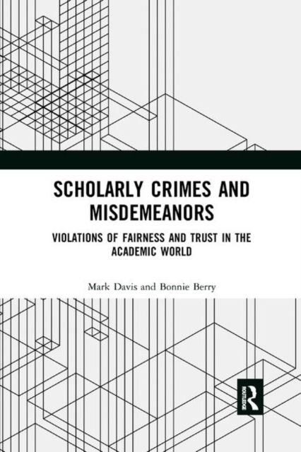 Scholarly Crimes and Misdemeanors : Violations of Fairness and Trust in the Academic World