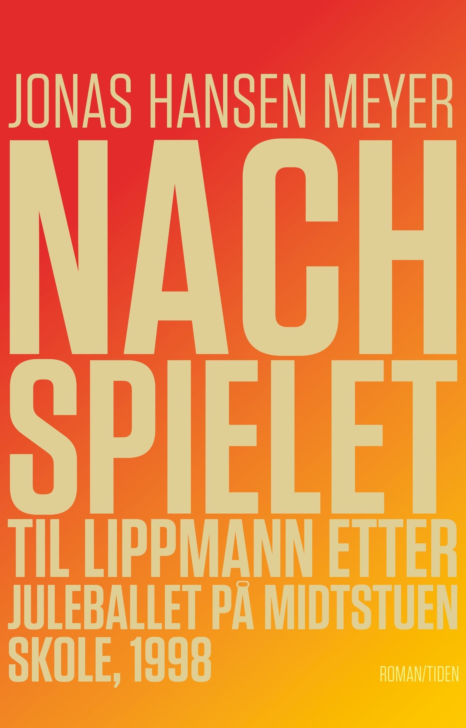 Nachspielet til Lippmann etter juleballet på Midstuen skole, 1998 : roman