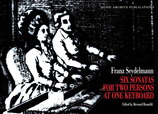 Six Sonatas for Two Persons at One Keyboard : Franz Seydelmann