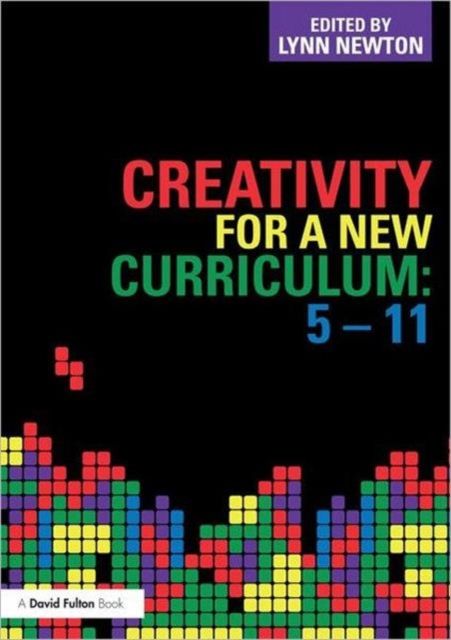 Creativity for a New Curriculum: 5-11